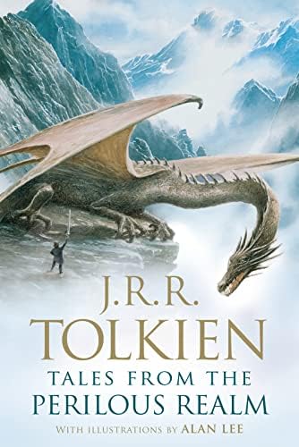 Tales From The Perilous Realm: A Classic Fantasy Anthology of Poetry, Short Stories, and Fairy Tales by J.R.R. Tolkien
