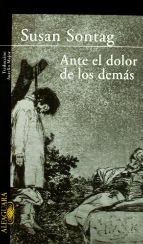 ANTE EL DOLOR DE LOS DEMAS (LITERATURAS) (Spanish Edition) by SUSAN SONTAG