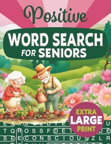 Positive Word Search for Seniors: Extra Large Print Relaxing Anti-Eye Strain Word Find Puzzles by Misty A. Padillo
