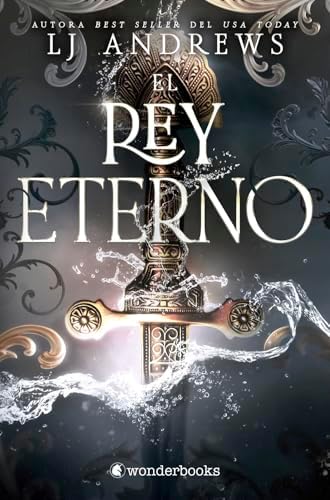El rey eterno: El best seller internacional de romantasy épica con piratas, hadas y reinos oscuros (Los Mares Eternos 1) (Spanish Edition) by LJ Andrews