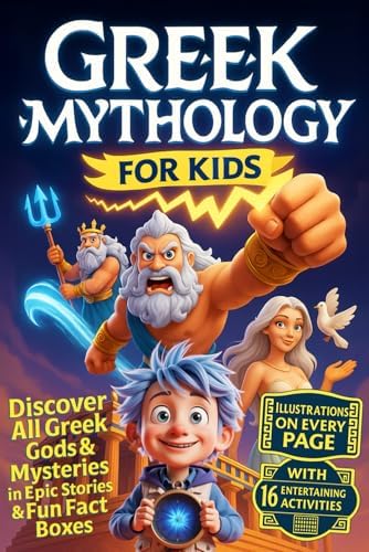 Greek Mythology for Kids: All Greek Gods & Mysteries in an Illustration-Packed Adventure With Epic Stories & Fun Facts (Curious Albert) by Aria Stern