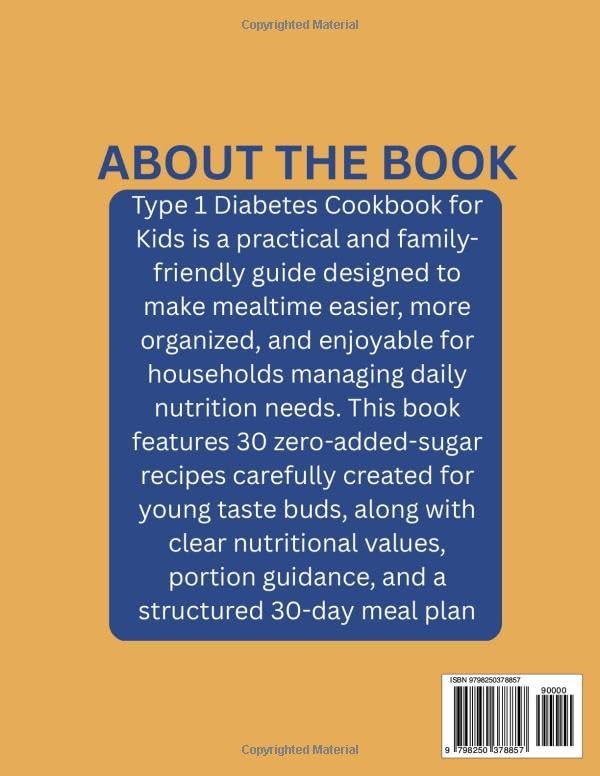 TYPE 1 DIABETES COOKBOOK FOR KIDS: EASY, FAMILY-FRIENDLY RECIPES FOR EVERY DAY MEALS by Vicky W. Dille