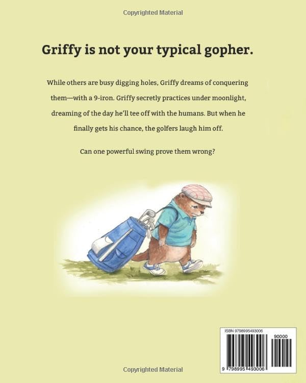 Griffy, the Golf-Loving Gopher: A Heartwarming and Inspiring Picture Book for Young Golfers by Francesca Falcetta Morrell