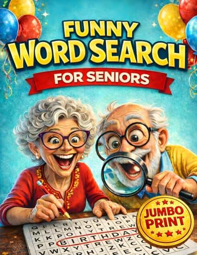 Funny Word Search for Seniors: 100 Engaging Themed Word Find Puzzles in Jumbo Print - A Relaxing Gift for Seniors Over 70, Perfect for Birthdays and Christmas by Emily Carter