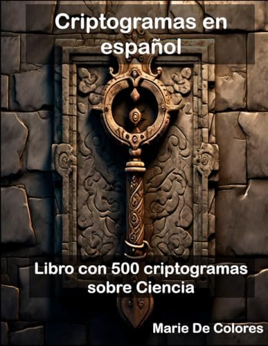 Desafío Mental: 500 Criptogramas en Español: Criptogramas en español sobre Ciencias (Spanish Edition) by Marie De Colores