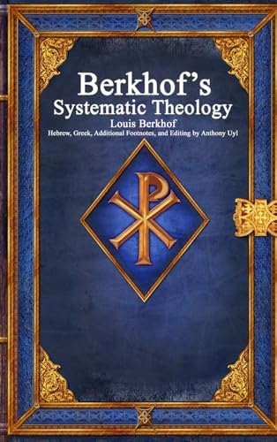 Berkhof's Systematic Theology by Louis Berkhof