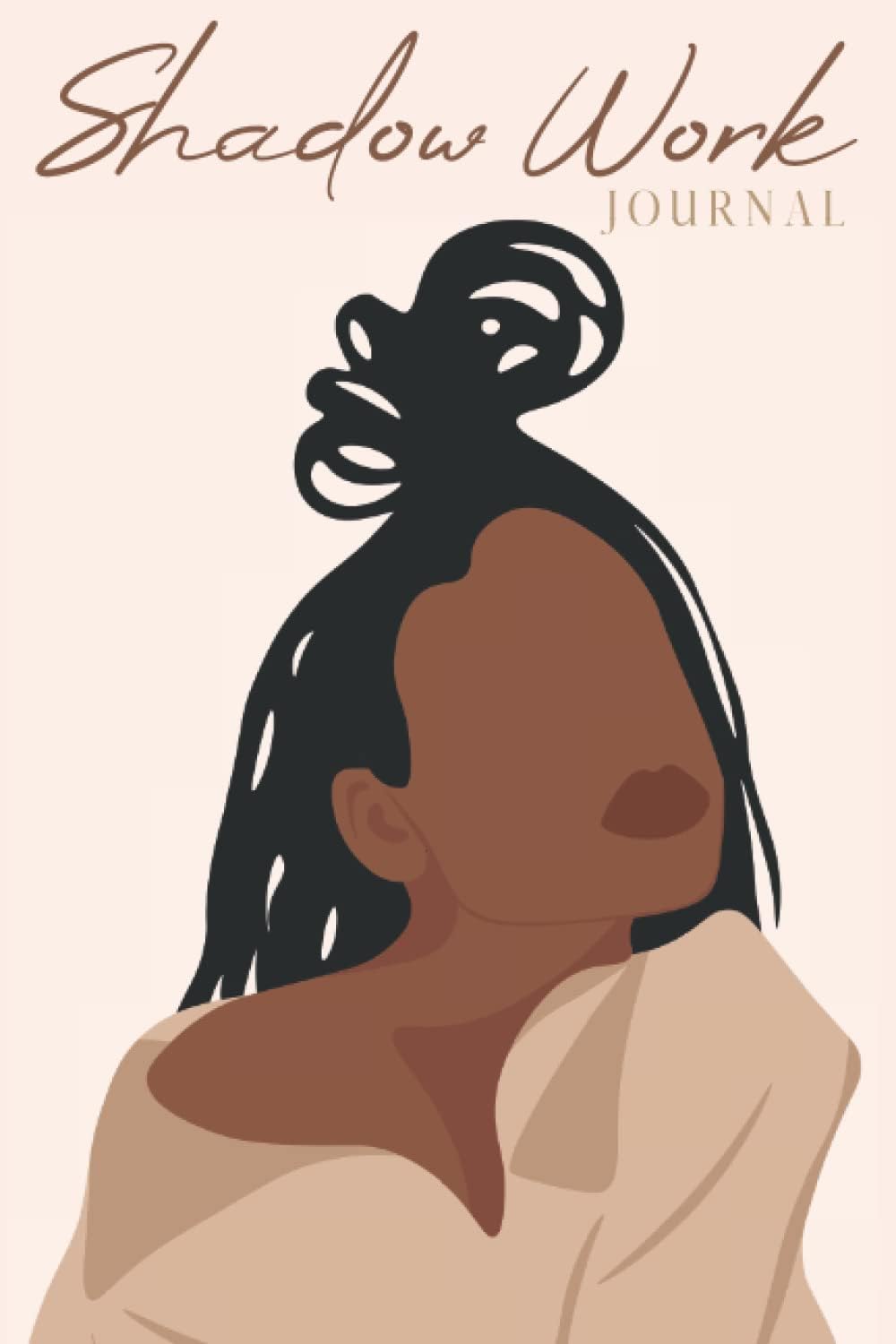 Shadow Work Journal for Black Women: A Guided Spiritual Journal for Healing, Growth, Self-Discovery & Reflection With Prompts to Work Through Past ... Self-Love & Spirituality for Black Women) by Limitless Abundance