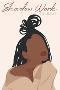 Shadow Work Journal for Black Women: A Guided Spiritual Journal for Healing, Growth, Self-Discovery & Reflection With Prompts to Work Through Past ... Self-Love & Spirituality for Black Women) by Limitless Abundance