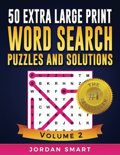 50 Extra Large Print Word Search Puzzles and Solutions: The Best Easy-to-Read Circle-a-Word Puzzles With Fun Themes (Big Font Find a Word for Adults and Seniors) by Jordan Smart