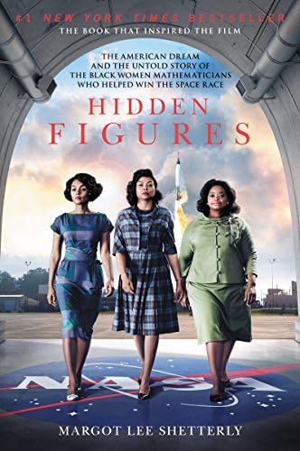 Hidden Figures: Young Readers' Edition of Hidden Figures―Celebrating African American Women Pioneers at NASA by Margot Lee Shetterly