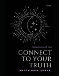 Connect To Your Truth: Shadow Work Journal by Connections with Cass