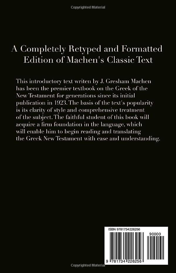 New Testament Greek for Beginners: By J. Gresham Machen; a New Re-Typed and Formatted Edition by J. Gresham Machen