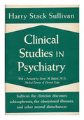 Clinical Studies in Psychiatry; by Harry Stack Sullivan