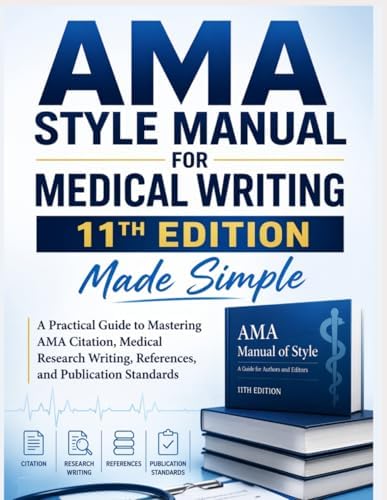AMA Style Manual for Medical Writing 11th Edition Made Simple by Nathaniel Crowford
