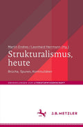 Strukturalismus, heute: Brüche, Spuren, Kontinuitäten (Abhandlungen zur Literaturwissenschaft) (German Edition) by Martin Endres