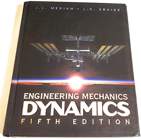 Engineering Mechanics: Dynamics by J. L. Meriam