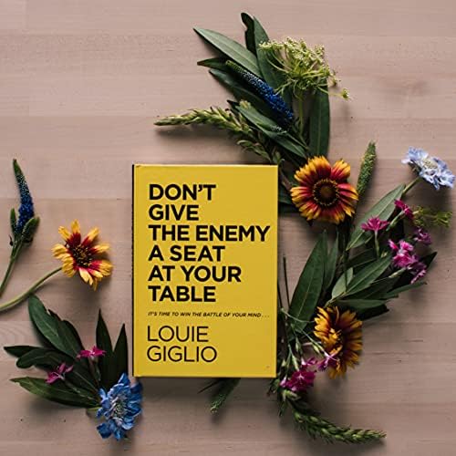 Don't Give the Enemy a Seat at Your Table: It's Time to Win the Battle of Your Mind... by Louie Giglio