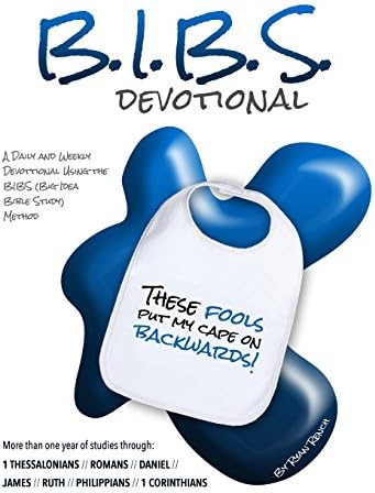 BIBS Devotional - One Year: A Daily and Weekly Devotional Using the Big Idea Bible Study Method by Ryan A Rench