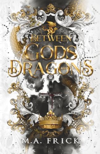 Between Gods and Dragons (The Dragon's Heart) by M.A. Frick