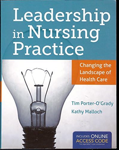Leadership in Nursing Practice: . by Tim Porter-O'Grady