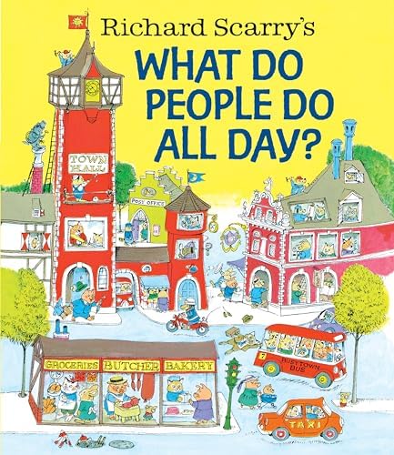 Richard Scarry's What Do People Do All Day? (Richard Scarry's Busy World) by Richard Scarry