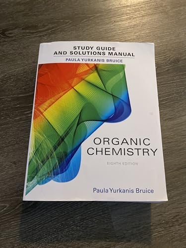 Student Study Guide and Solutions Manual for Organic Chemistry by Paula Bruice
