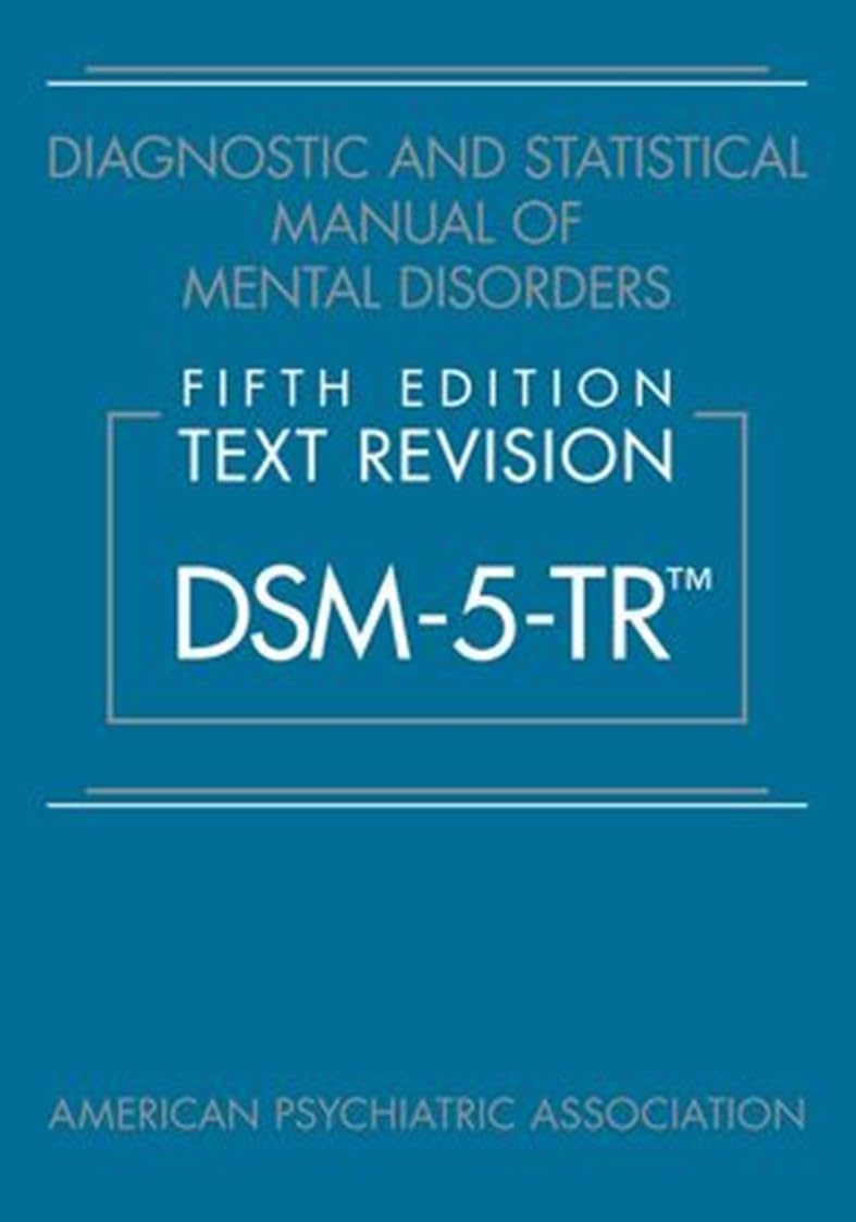Diagnostic and Statistical Manual of Mental Disorders, Text Revision Dsm-5-tr by American Psychiatric Association