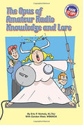 The Opus of Amateur Radio Knowledge & Lore by Eric P. Nichols