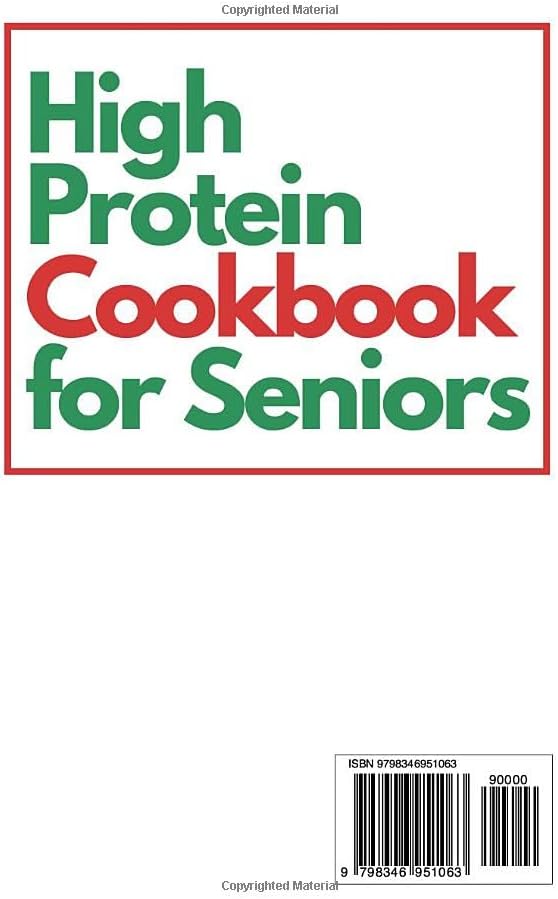 HIGH PROTEIN COOKBOOK FOR SENIORS: Nutrient-Dense, Easy-to-Make Recipes to Support Your Muscle Health, Immunity, and Energy | 4-Weeks Meal Plan Included by Amanda Roosevelt