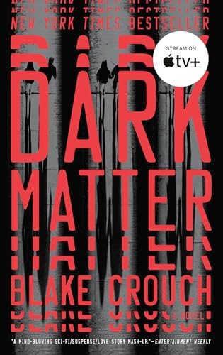 Dark Matter: A Novel by Blake Crouch