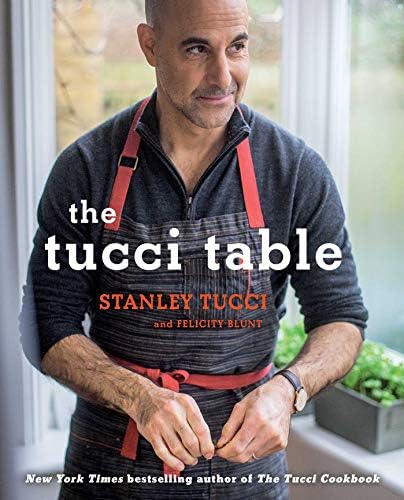 The Tucci Table: Cooking With Family and Friends by Stanley Tucci