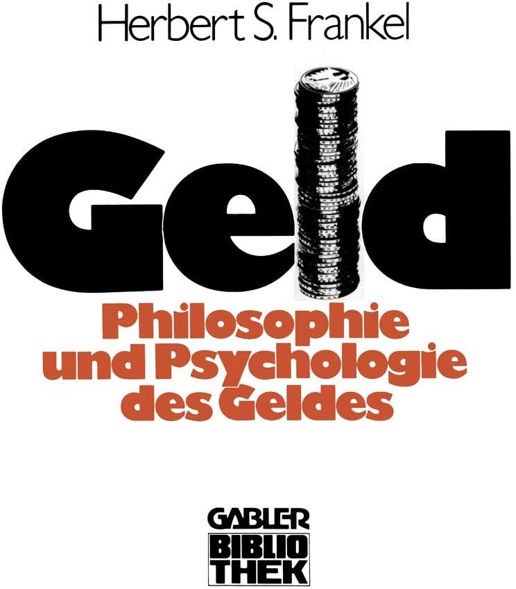 Geld: Die Philosophie und die Psychologie des Geldes (German Edition) by Sally Herbert Frankel