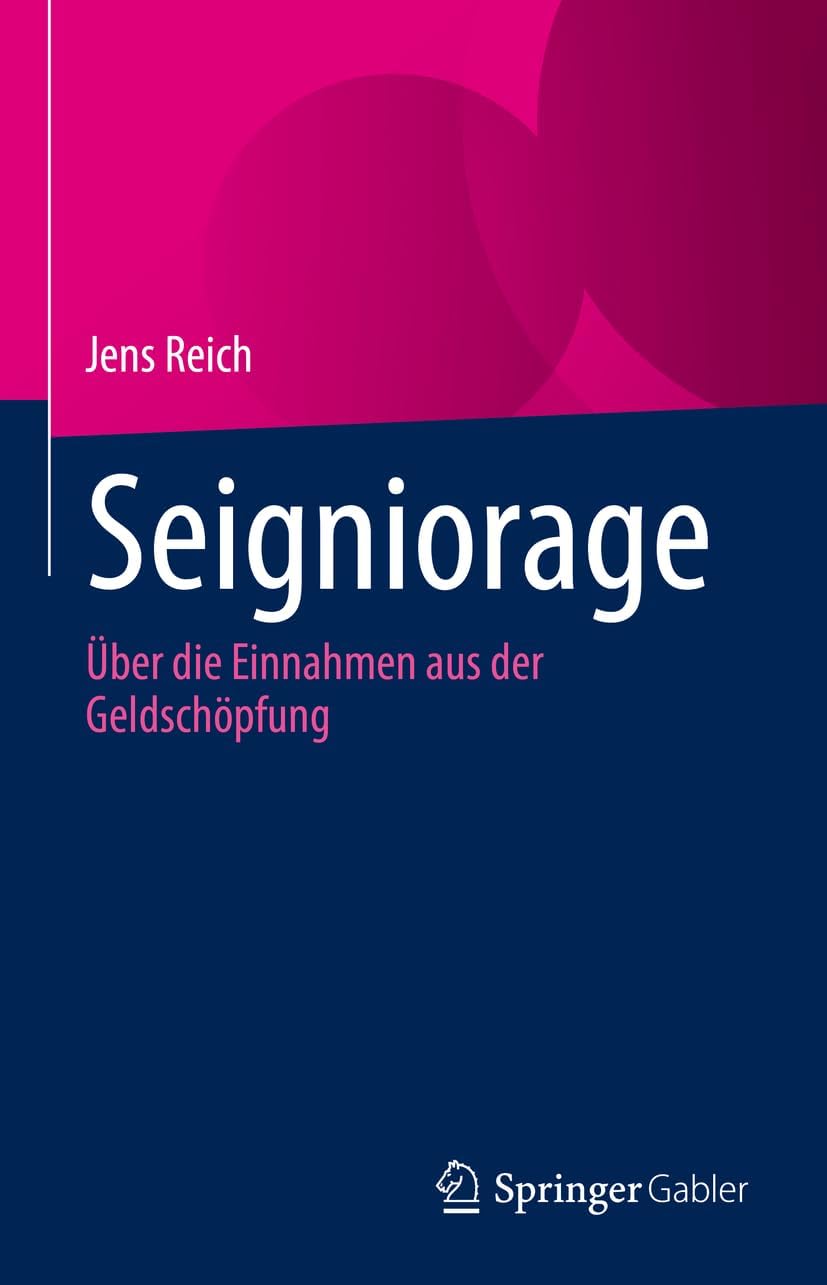 Seigniorage: Über die Einnahmen aus der Geldschöpfung (German Edition) by Jens Reich