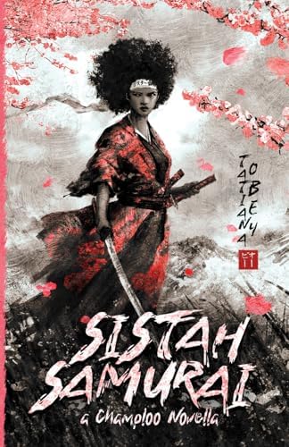Sistah Samurai: A Champloo Novella (The Champloo Mixes) by Tatiana Obey