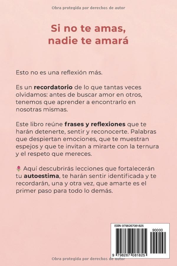 Si no te amas, nadie te amará: 100 reflexiones para desarrollar amor propio, inteligencia emocional y autoestima para mujeres (libro de autoayuda para ... extraordinarias y fuertes) (Spanish Edition) by Jazmín Duarte