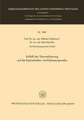 Einfluß der Thermofizierung auf die Eigenschaften von Polyestergewebe (Forschungsberichte des Landes Nordrhein-Westfalen, 1435) (German Edition) by Wilhelm Weltzien