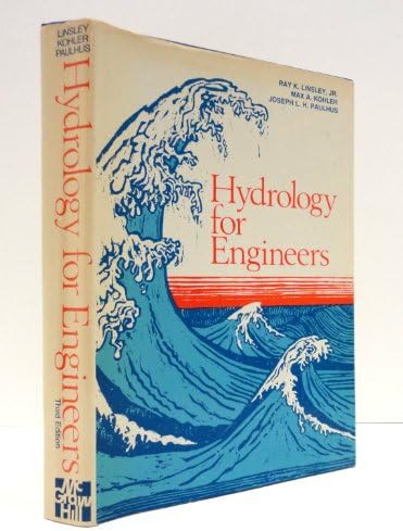 Hydrology for Engineers (McGraw-Hill Series in Water Resources and Environmental Engineering) by Ray K. Linsley