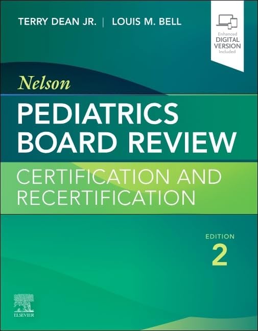 Nelson Pediatrics Board Review: Certification and Recertification by Terry Dean Jr. MD PhD