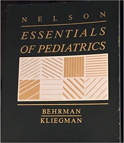 Nelson Essentials of Pediatrics by Richard E. Behrman