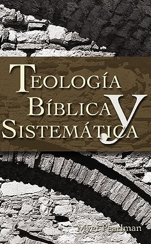 Teología bíblica y sistemática by Myer Pearlman