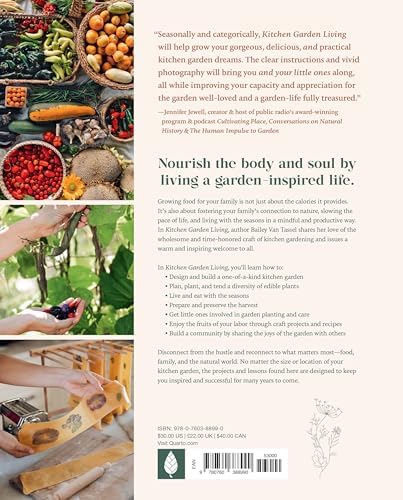 Kitchen Garden Living: Seasonal Growing and Eating from a Beautiful, Bountiful Food Garden by Bailey Van Tassel