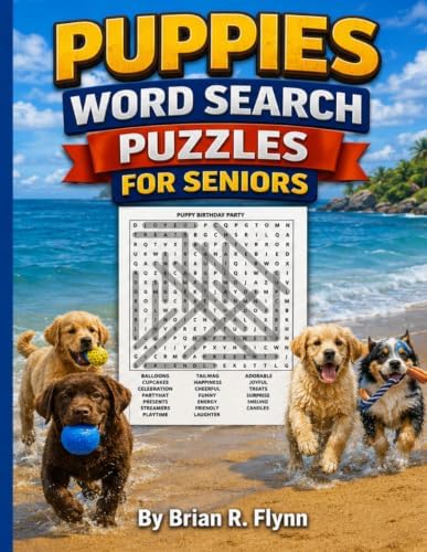 PUPPIES WORD SEARCH PUZZLES FOR SENIORS: LARGE PRINT WORD SEARCH PUZZLES FOR SENIORS by Brian R Flynn