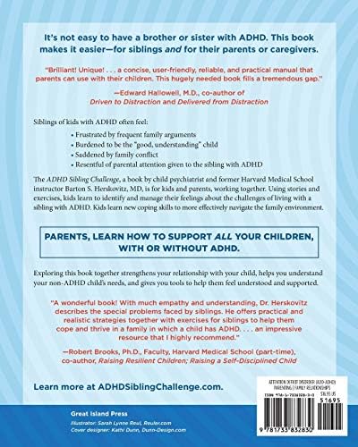 The ADHD Sibling Challenge: How to Thrive When Your Brother or Sister Has ADHD. An Interactive Family Guide by Barton S Herskovitz MD