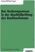 Das Rechnungswesen in der Abschlußprüfung des Bankkaufmanns: Buchführung, Rechnen, Datenverarbeitung, Betriebsorganisation (German Edition) by Harald Fischer