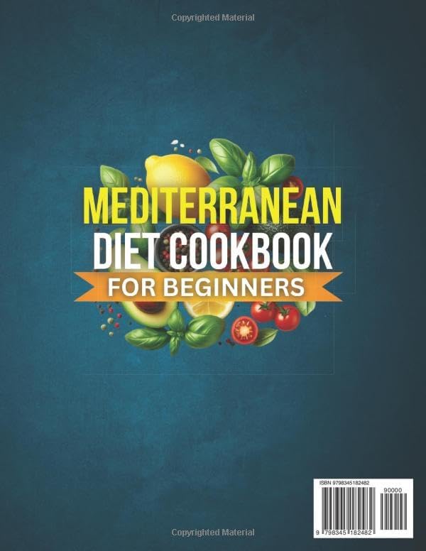 Simply Mediterranean Diet Cookbook for Beginners with Pictures: 150+ Quick & Easy Recipes for No-Stress Cooking | Full-Color Dishes, 30-Day Meal Plan, and Healthy Lifestyle Weeknight Dinners by Monika Law