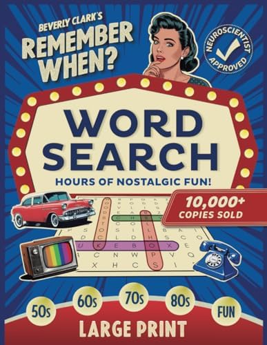 Remember When? Word Search: Delightfully Nostalgic Large Print Wordfind Puzzles for Adults and Seniors - Relax with Retro Brain Games! (Gifts for Women & Men) by Beverly Clark