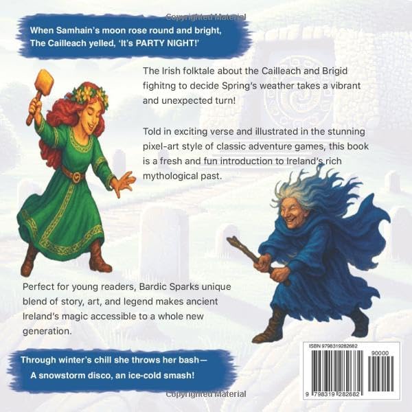 The Cailleachs Wild Rave and Brigids Big Save: A Vibrant Retelling of Irish Folk Legend In Pixel and Rhyme (Bardic Sparks: Irish Mythology for Kids) by Brian O'Connell