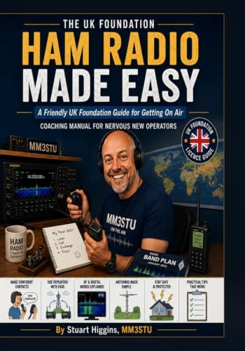 Ham Radio Made Easy: A Friendly Beginner’s Guide to Getting on the Air with Confidence by Stuart Higgins
