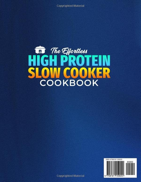 The Effortless High Protein Slow Cooker Cookbook: Easy Dump-and-Go Recipes for Busy Moms Who Want Healthy, Protein-Packed Meals Ready When They Are, Without Stress or Confusion by Claire Thomas
