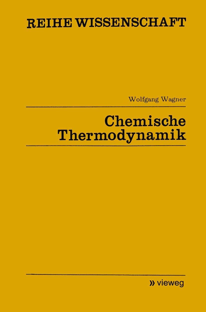 Chemische Thermodynamik (Reihe Wissenschaft) (German Edition) by Wolfgang Wagner